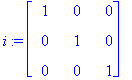 i := matrix([[1, 0, 0], [0, 1, 0], [0, 0, 1]])