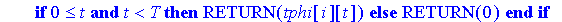 phi := proc (i, t) options operator, arrow; if 0 <= t and t < T then RETURN(tphi[i][t]) else RETURN(0) end if end proc