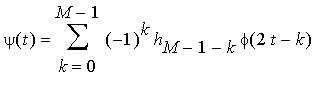 psi(t) = sum((-1)^k*h[M-1-k]*phi(2*t-k),k = 0 .. M-1)