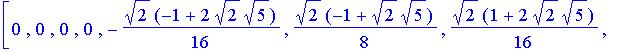 W8 := matrix([[49/512*2^(1/2)+3/256*5^(1/2), 89/1024*2^(1/2)+3/256*5^(1/2), 9/512*2^(1/2)+1/256*5^(1/2), 9/1024*2^(1/2)-1/256*5^(1/2), -31/512*2^(1/2)+3/256*5^(1/2), -71/1024*2^(1/2)+3/256*5^(1/2), 9/5...