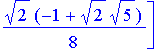 W8 := matrix([[49/512*2^(1/2)+3/256*5^(1/2), 89/1024*2^(1/2)+3/256*5^(1/2), 9/512*2^(1/2)+1/256*5^(1/2), 9/1024*2^(1/2)-1/256*5^(1/2), -31/512*2^(1/2)+3/256*5^(1/2), -71/1024*2^(1/2)+3/256*5^(1/2), 9/5...