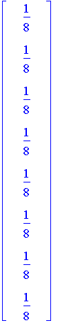 matrix([[1/8], [1/8], [1/8], [1/8], [1/8], [1/8], [1/8], [1/8]])